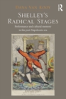 Shelley's Radical Stages : Performance and Cultural Memory in the Post-Napoleonic Era - eBook