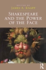Shakespeare and the Power of the Face - eBook