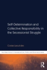 Self-Determination and Collective Responsibility in the Secessionist Struggle - eBook
