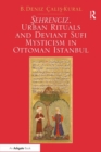 Sehrengiz, Urban Rituals and Deviant Sufi Mysticism in Ottoman Istanbul - eBook
