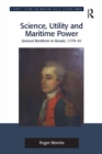 Science, Utility and Maritime Power : Samuel Bentham in Russia, 1779-91 - eBook