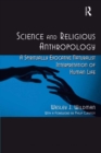 Science and Religious Anthropology : A Spiritually Evocative Naturalist Interpretation of Human Life - eBook