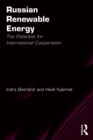 Russian Renewable Energy : The Potential for International Cooperation - eBook
