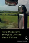 Rural Modernity, Everyday Life and Visual Culture - eBook