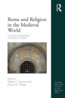 Rome and Religion in the Medieval World : Studies in Honor of Thomas F.X. Noble - eBook