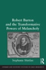 Robert Burton and the Transformative Powers of Melancholy - eBook