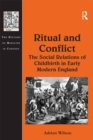 Ritual and Conflict: The Social Relations of Childbirth in Early Modern England - eBook