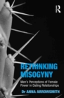 Rethinking Misogyny : Men's Perceptions of Female Power in Dating Relationships - eBook