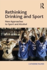 Rethinking Drinking and Sport : New Approaches to Sport and Alcohol - eBook