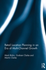 Retail Location Planning in an Era of Multi-Channel Growth - eBook