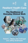Resilient Health Care, Volume 2 : The Resilience of Everyday Clinical Work - eBook