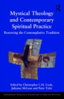 Mystical Theology and Contemporary Spiritual Practice : Renewing the Contemplative Tradition - eBook