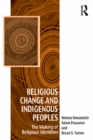 Religious Change and Indigenous Peoples : The Making of Religious Identities - eBook