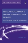Regulating Corporate Bribery in International Business : Anti-corruption in the UK and Germany - eBook
