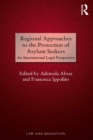 Regional Approaches to the Protection of Asylum Seekers : An International Legal Perspective - eBook