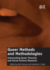 Queer Methods and Methodologies : Intersecting Queer Theories and Social Science Research - eBook