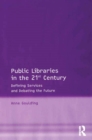 Public Libraries in the 21st Century : Defining Services and Debating the Future - eBook