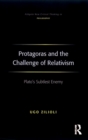 Protagoras and the Challenge of Relativism : Plato's Subtlest Enemy - eBook
