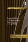 Property Rights and Neoliberalism : Cultural Demands and Legal Actions - eBook