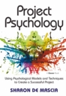 Project Psychology : Using Psychological Models and Techniques to Create a Successful Project - eBook