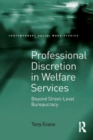 Professional Discretion in Welfare Services : Beyond Street-Level Bureaucracy - eBook
