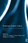 Producing Christian Culture : Medieval Exegesis and Its Interpretative Genres - eBook
