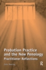 Probation Practice and the New Penology : Practitioner Reflections - eBook