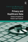 Privacy and Healthcare Data : 'Choice of Control' to 'Choice' and 'Control' - eBook
