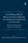 Post-World War II Masculinities in British and American Literature and Culture : Towards Comparative Masculinity Studies - eBook