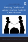 Policing Gender and Alicia Gimenez Bartlett's Crime Fiction - eBook