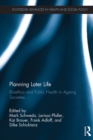 Planning Later Life : Bioethics and Public Health in Ageing Societies - eBook