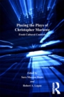 Placing the Plays of Christopher Marlowe : Fresh Cultural Contexts - eBook