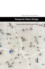 Temporal Urban Design : Temporality, Rhythm and Place - eBook