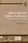 Participatory Rural Planning : Exploring Evidence from Ireland - eBook