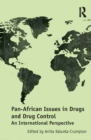 Pan-African Issues in Drugs and Drug Control : An International Perspective - eBook