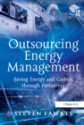 Outsourcing Energy Management : Saving Energy and Carbon through Partnering - eBook