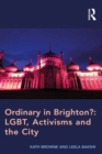 Ordinary in Brighton?: LGBT, Activisms and the City - eBook
