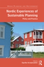 Nordic Experiences of Sustainable Planning : Policy and Practice - eBook