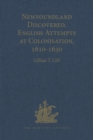Newfoundland Discovered : English Attempts at Colonisation, 1610-1630 - eBook