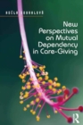 New Perspectives on Mutual Dependency in Care-Giving - eBook
