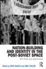 Nation-Building and Identity in the Post-Soviet Space : New Tools and Approaches - eBook