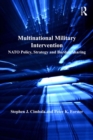Multinational Military Intervention : NATO Policy, Strategy and Burden Sharing - eBook