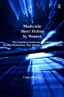 Modernist Short Fiction by Women : The Liminal in Katherine Mansfield, Dorothy Richardson, May Sinclair and Virginia Woolf - eBook