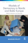 Models of Democracy in Nordic and Baltic Europe : Political Institutions and Discourse - eBook