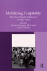 Mobilizing Hospitality : The Ethics of Social Relations in a Mobile World - eBook