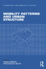 Mobility Patterns and Urban Structure - eBook