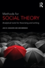 Methods for Social Theory : Analytical tools for theorizing and writing - eBook