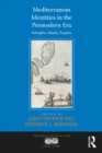 Mediterranean Identities in the Premodern Era : Entrepots, Islands, Empires - eBook