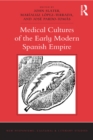 Medical Cultures of the Early Modern Spanish Empire - eBook