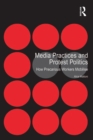 Media Practices and Protest Politics : How Precarious Workers Mobilise - eBook